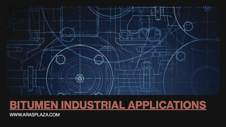 BITUMEN INDUSTRIAL APPLICATIONS