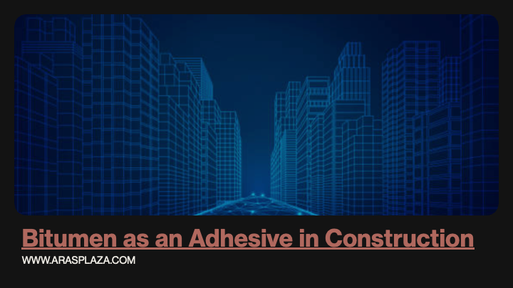 Bitumen as an Adhesive in Construction