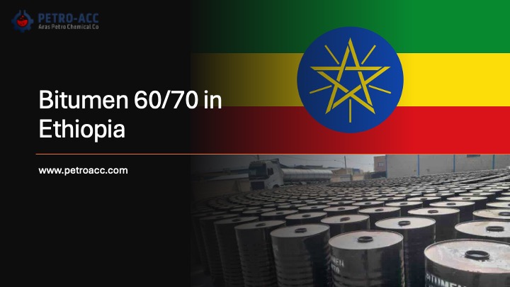 Bitumen 60/70 in Ethiopia